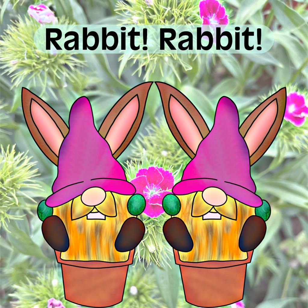 Rabbit gnomes in flower pots with text that says Rabbit! Rabbit!